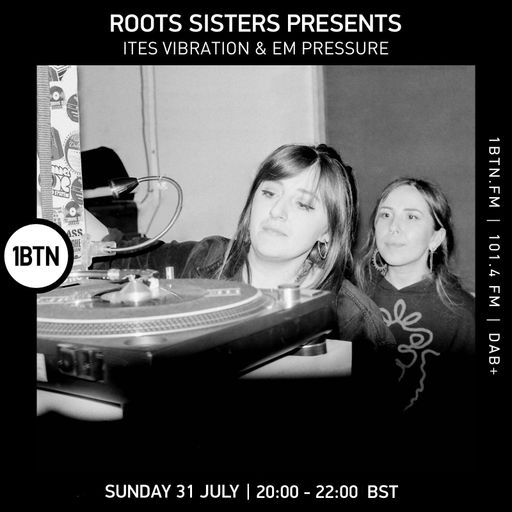 Roots Sisters Presents with Ites Vibration & Em Pressure - 31.07.2022