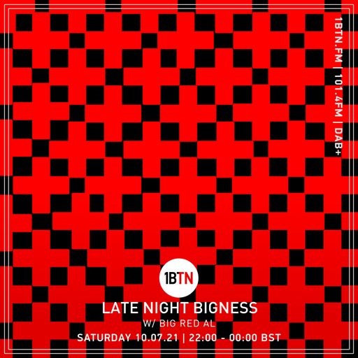 LATE NIGHT BIGNESS with BIG RED AL, Episode#41  - 10.07.2021