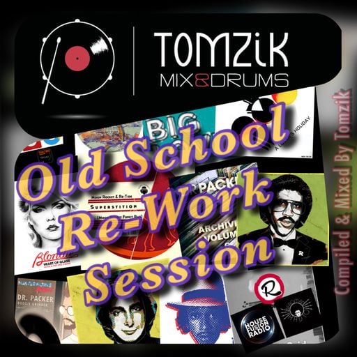 Old School Re-Work Mix Session  // Compiled & Mixed By TOMZIK
