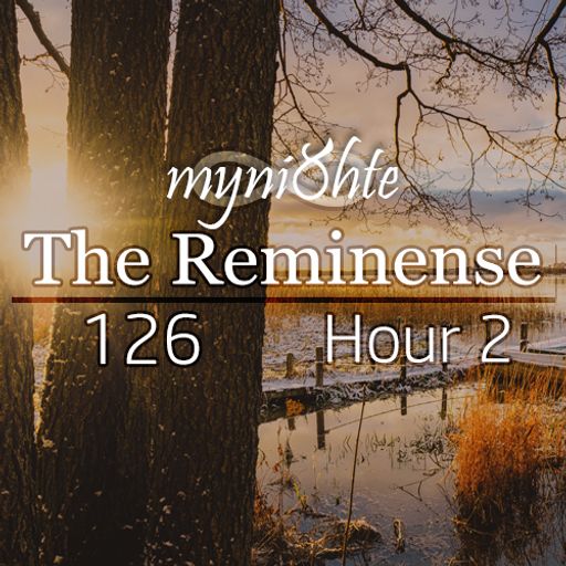 The Reminense 126 - Hour 2