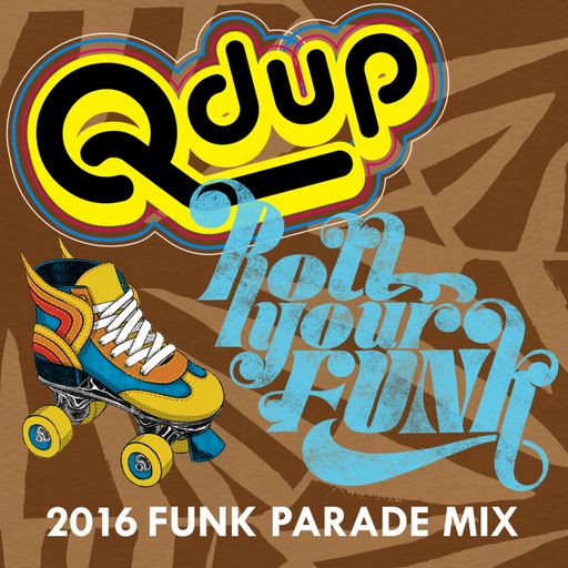 Qdup presents "Funk Parade 2016 Mix"