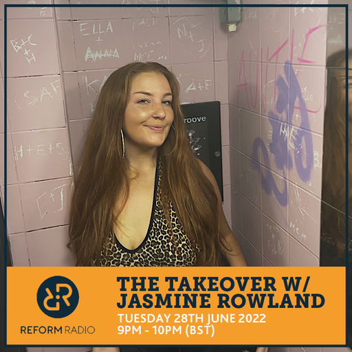 The Takeover w/ Jasmine Rowland 28th June 2022