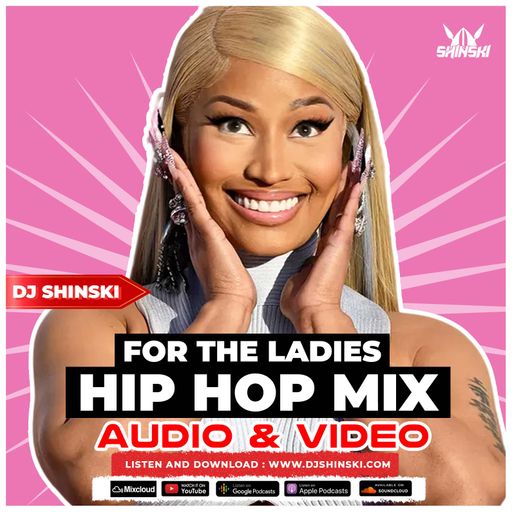For The Ladies Hip Hop Mix - DJ Shinski | Sexyy Red, Ice Spice, Glorilla, Nicki Minaj