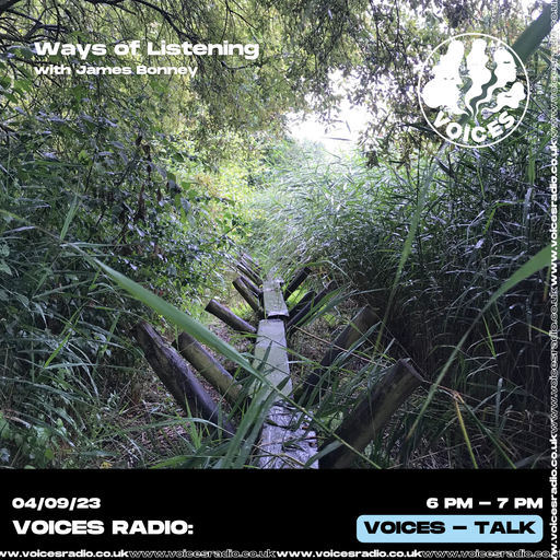 Ways of Listening w/ James Bonney - 04/09/23 - Voices Radio