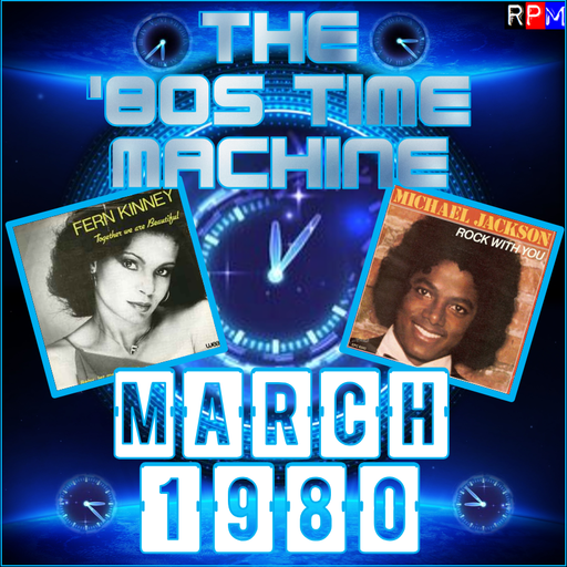 THE 80S TIME MACHINE - MARCH 1980