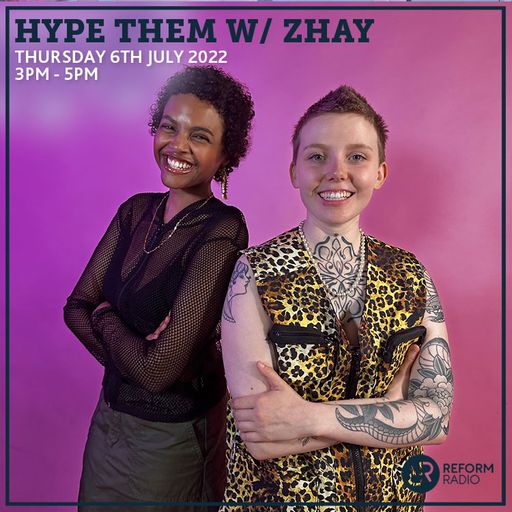 Hype Them w Zhay 6th July 2023