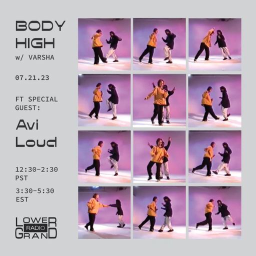 Body High w/ Varsha feat Avi Loud (07.21.2023)