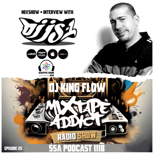 Scientific Sound Asia Podcast 1118 is Mixtape Addict 25 by DJ King Flow with DJ JS-1.