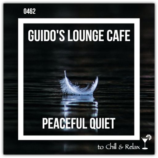 Guido's Lounge Cafe Broadcast 0462 Peaceful Quiet (20210108)