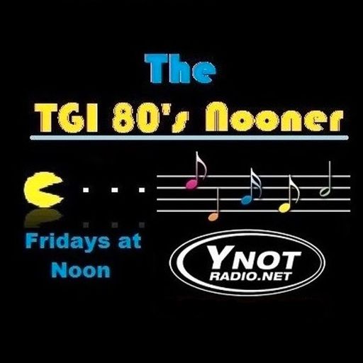 T.G.I. 80's Nooner - 3/15/24
