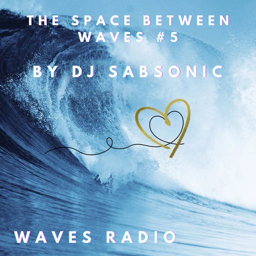 DJSABsonic - The Space Between Waves #5