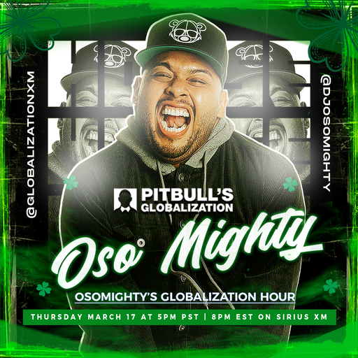 OSO ON PITBULL'S GLOBALIZATION 03.17.2022