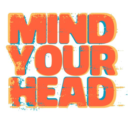 MIND YOUR HEAD (04/01/2025)