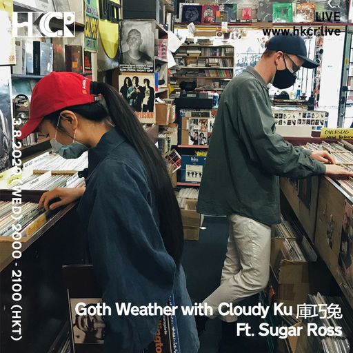 Goth Weather with Cloudy Ku 庫巧兔 Ft. Sugar Ross - 03/08/2020