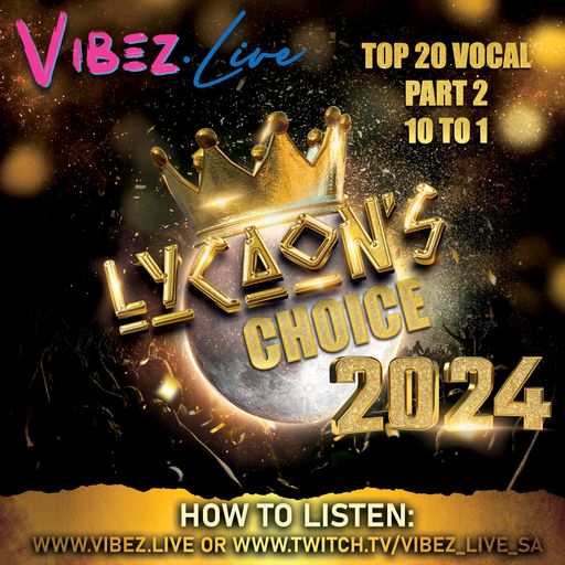 Lycaon's Choice Top 20 Vocal Trance Part 2 (10-1) for 2024