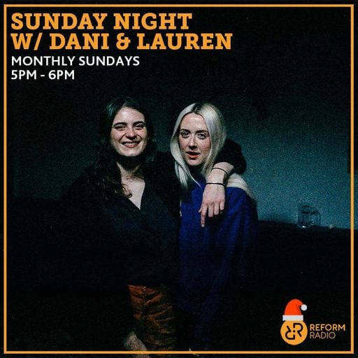 Sunday Night w/ Dani & Lauren 12th December 2021
