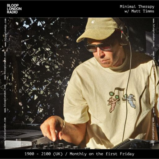 Minimal Therapy w/ Matt Timms - 05.06.26 [Bloop London Radio]