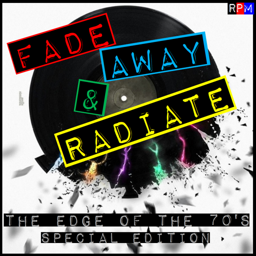 THE EDGE OF THE 70'S : FADE AWAY AND RADIATE