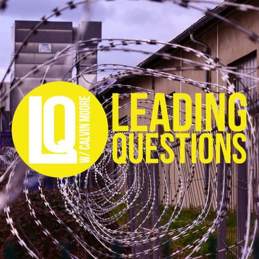 Leading Questions: S5 E5 | The Re-Entry: Life After Prison