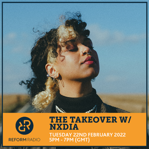The Takeover w/ Nxdia 22nd February 2022