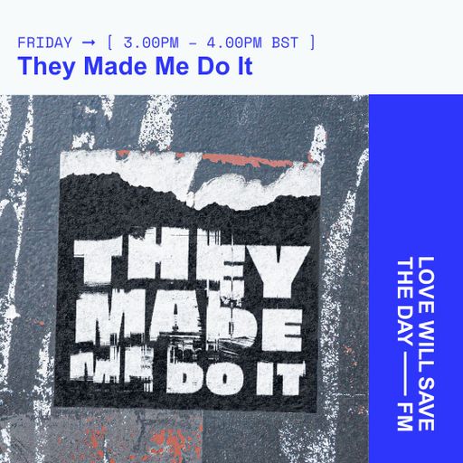 2024-06-28 They Made Me Do It | LWSTD-FM
