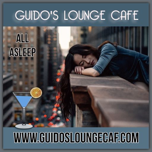 Guido's Lounge Cafe Broadcast 0333 All Sleeping (20180720)