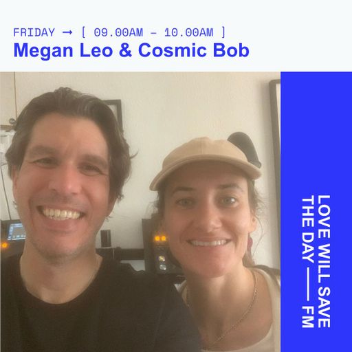 2025-10-03 Megan Leo & Cosmic Bob | LWSTD-FM