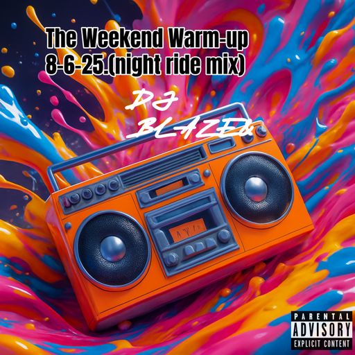 The Weekend Warm-up 8-6-25.(night ride mix)