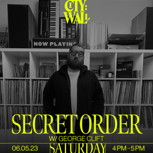 Secret Order w/ George Clift - May 2023