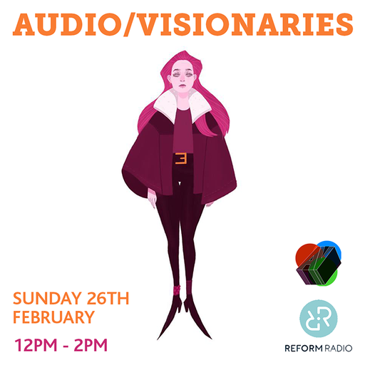 Audio/Visionaries 26th February 2017