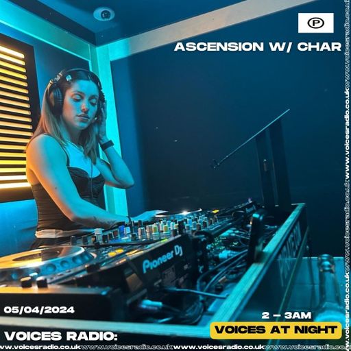 Ascension w/ Char - 05/04/24 - Voices Radio