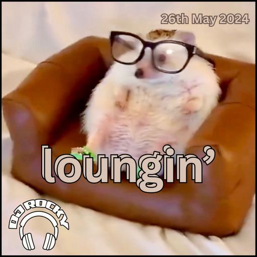 Loungin' 26th May - The Lounge Radio