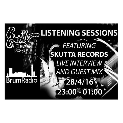 Listening Sessions on Brum Radio-with Guest Skutta Records (28/04/2016)