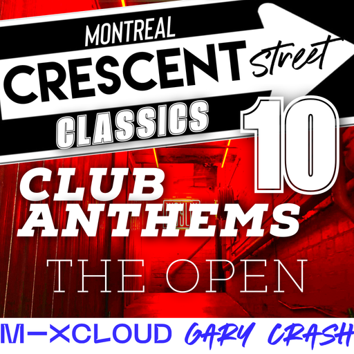 Crescent Street Classics 10 - Club Anthems - The Open