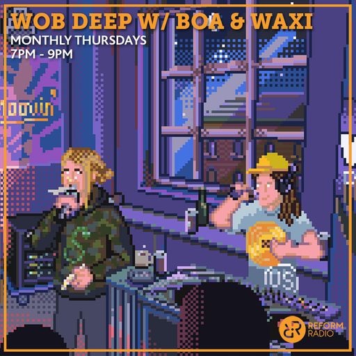 Wob Deep w/ Boa & Waxi 4th March 2021