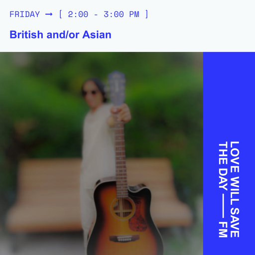 2025-07-11 British and or Asian | LWSTD-FM