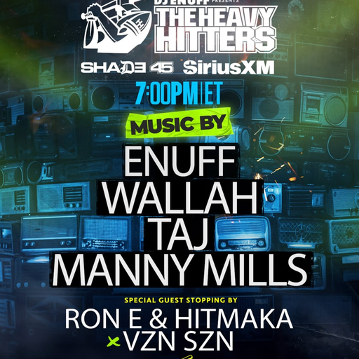 DJ Enuff presents The Heavy Hitter DJs (SXM Shade45) - 2025.10.20
