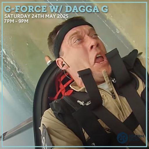 G-Force w/ Dagga G 24th May 2025