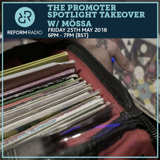 Uploading The Promoter Spotlight Takeover w/ Mössa 25th May 2018