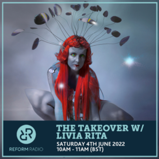 The Takeover w/ Livia Rita 5th June 2022