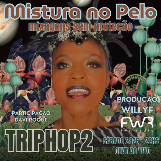 Mistura no Pelo 019 - Trip Hop 2 - 28.6.2025