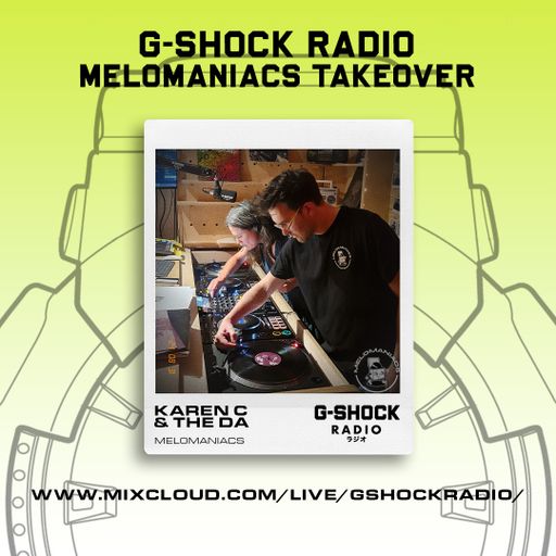 G-SHOCK Radio - Mel0maniacs Takeover - Karen C & The DA - 31/08