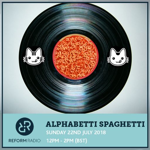 Alphabetti Spaghetti 22nd July 2018