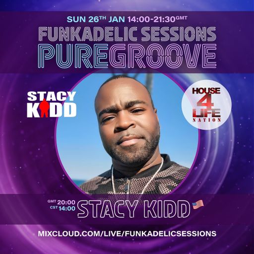 US Music Producer | DJ - Stacy Kidd - Funkadelic Sessions | PUREGROOVE - 26-JAN-2025