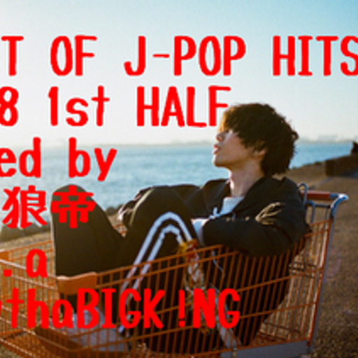 BEST OF J-POP HITS 2018 1st HALF