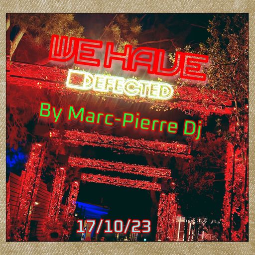 We Have DEFECTED - By Marc-Pierre Dj - 17.10.23
