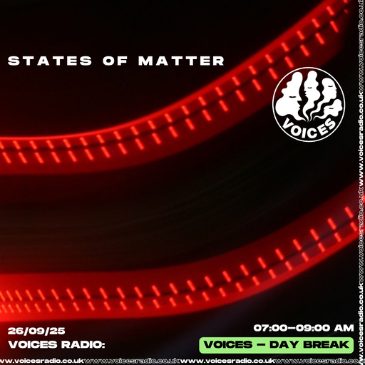 States Of Matter - 26/09/25 [Voices Radio]