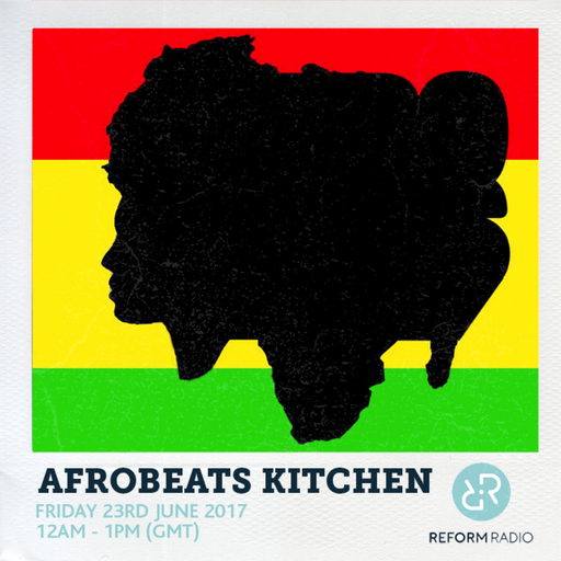 Afrobeats Kitchen 23rd June 2017