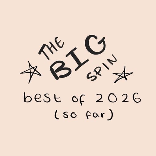 The Big Spin Ep19- Best of 2026 so far
