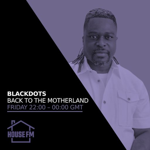 BlackDots - Back to the Motherland 23 MAY 2025